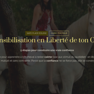 Guide gratuit pour désensibiliser en 5 étapes ton cheval en liberté